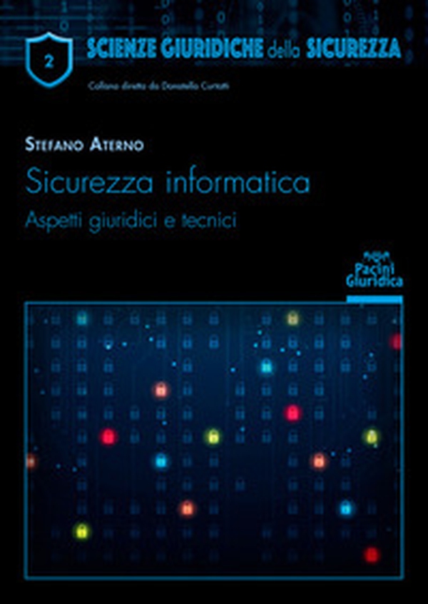 Sicurezza informatica. Aspetti giuridici e tecnici - Librerie.coop Sicurezza informatica. Aspetti giuridici e tecnici - Librerie.coop