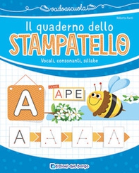 Il quaderno dello stampatello. Vocali, consonanti, sillabe - Librerie.coop