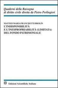 L'indisponibilità e l'inespropriabilità (limitata) del fondo patrimoniale - Librerie.coop