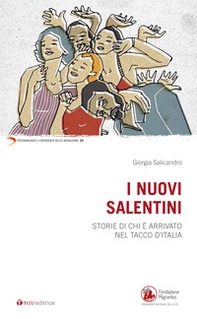 I nuovi salentini. Storie di chi è arrivato nel tacco d'Italia - Librerie.coop