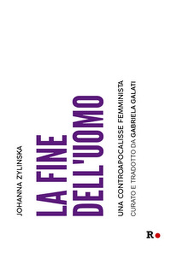 La fine dell'uomo. Una controapocalisse femminista - Librerie.coop La fine dell'uomo. Una controapocalisse femminista - Librerie.coop