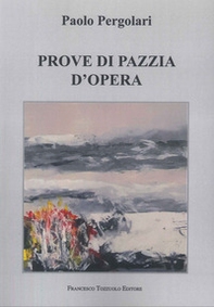 Prove di Pazzia d'Opera - Librerie.coop