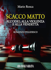Scacco matto. All'odio, alla violenza e alla vendetta - Librerie.coop