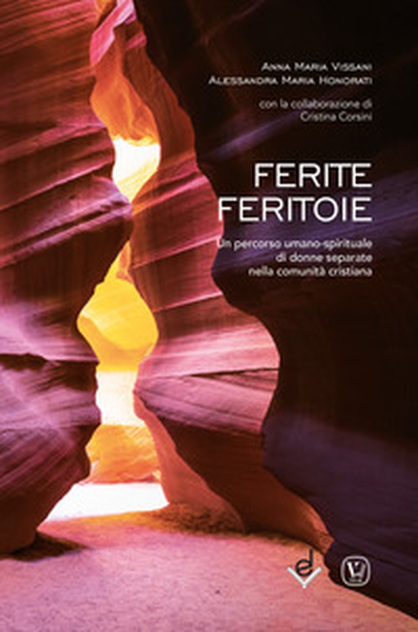 Ferite feritoie. Un percorso umano-spirituale di donne separate nella comunità cristiana - Librerie.coop Ferite feritoie. Un percorso umano-spirituale di donne separate nella comunità cristiana - Librerie.coop