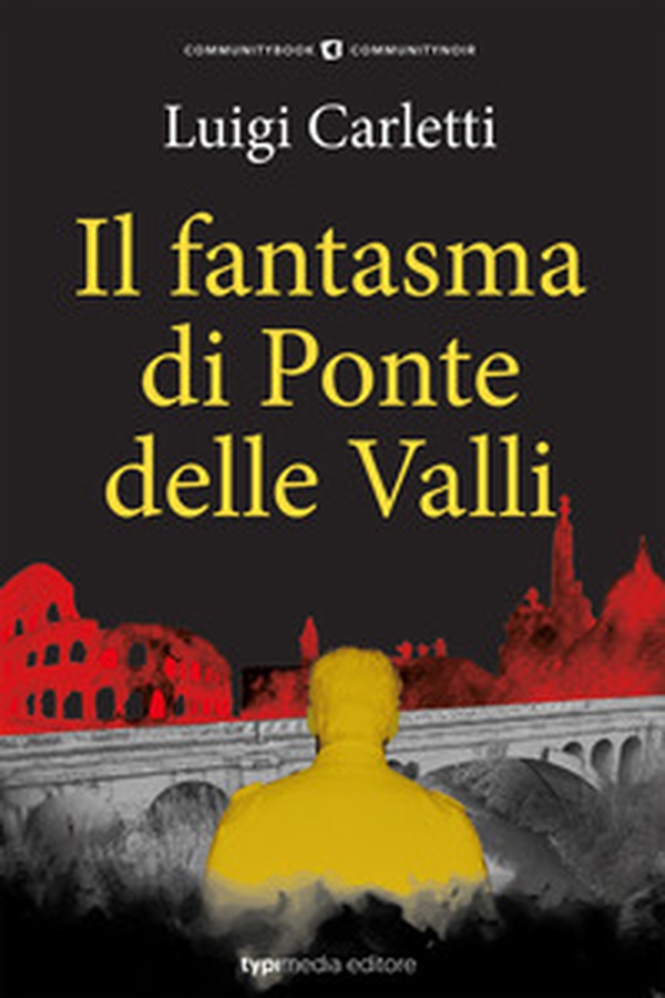 Il fantasma di Ponte delle Valli - Librerie.coop Il fantasma di Ponte delle Valli - Librerie.coop