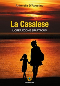 La casalese. L'operazione spartacus - Librerie.coop