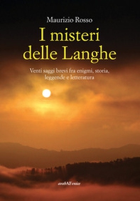 I misteri delle Langhe. Venti saggi brevi fra enigmi, storia, leggende e letteratura - Librerie.coop