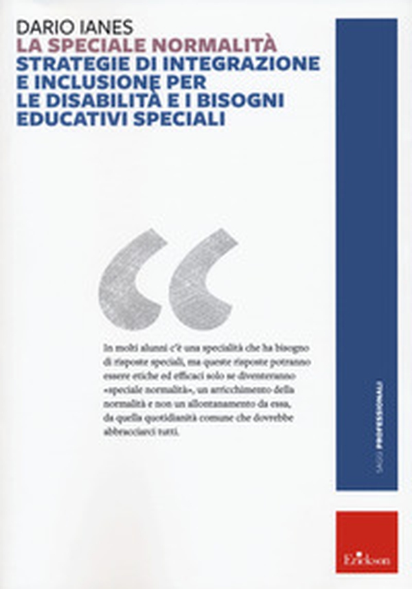 La speciale normalità. Strategie di integrazione e inclusione per le disabilità e i bisogni educativi speciali - Librerie.coop La speciale normalità. Strategie di integrazione e inclusione per le disabilità e i bisogni educativi speciali - Librerie.coop