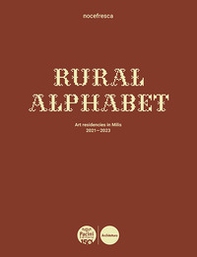 Rural Alphabet. Art residencies in Milis 2021-2023. Ediz. italiana e inglese - Librerie.coop Rural Alphabet. Art residencies in Milis 2021-2023. Ediz. italiana e inglese - Librerie.coop