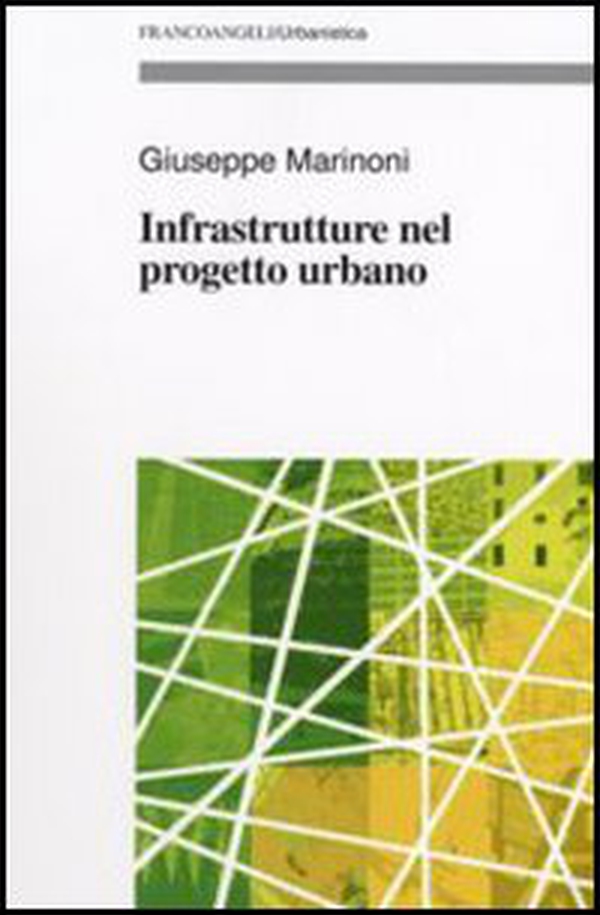 Infrastrutture nel progetto urbano - Librerie.coop Infrastrutture nel progetto urbano - Librerie.coop