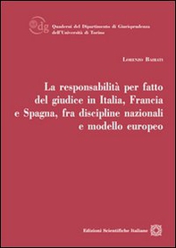 La responsabilità per fatto del giudice in Italia, Francia e Spagna, fra discipline nazionali e modello europeo - Librerie.coop