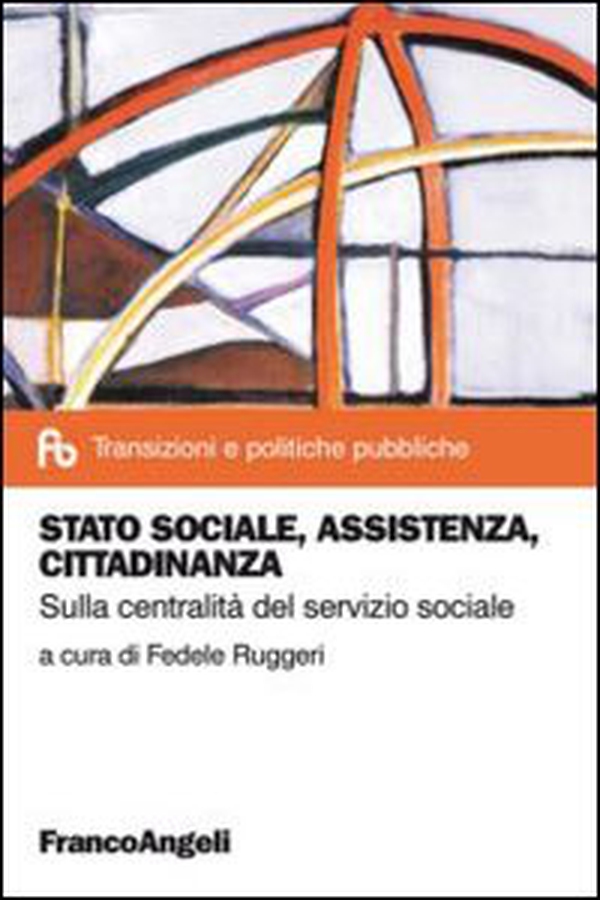 Stato sociale, assistenza, cittadinanza. Sulla centralità del servizio sociale - Librerie.coop Stato sociale, assistenza, cittadinanza. Sulla centralità del servizio sociale - Librerie.coop