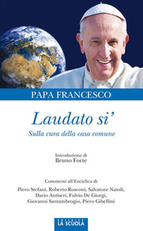 Laudato si'. Sulla cura della casa comune - Librerie.coop Laudato si'. Sulla cura della casa comune - Librerie.coop