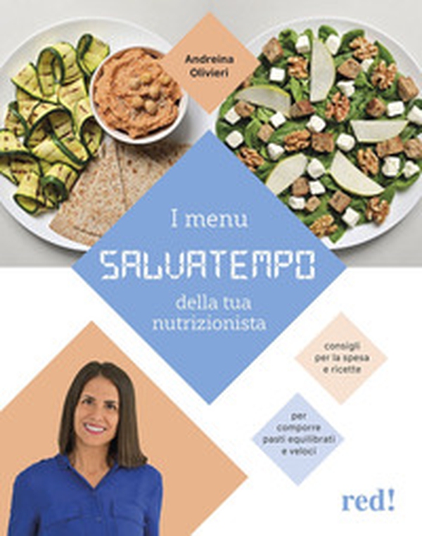 I menù salvatempo della tua nutrizionista. Consigli per la spesa e ricette per comporre pasti equilibrati e veloci - Librerie.coop I menù salvatempo della tua nutrizionista. Consigli per la spesa e ricette per comporre pasti equilibrati e veloci - Librerie.coop
