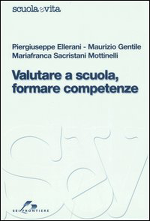 Valutare a scuola, formare competenze - Librerie.coop Valutare a scuola, formare competenze - Librerie.coop