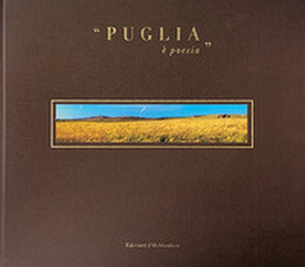 Puglia. È poesia. Ediz. italiana e inglese - Librerie.coop Puglia. È poesia. Ediz. italiana e inglese - Librerie.coop