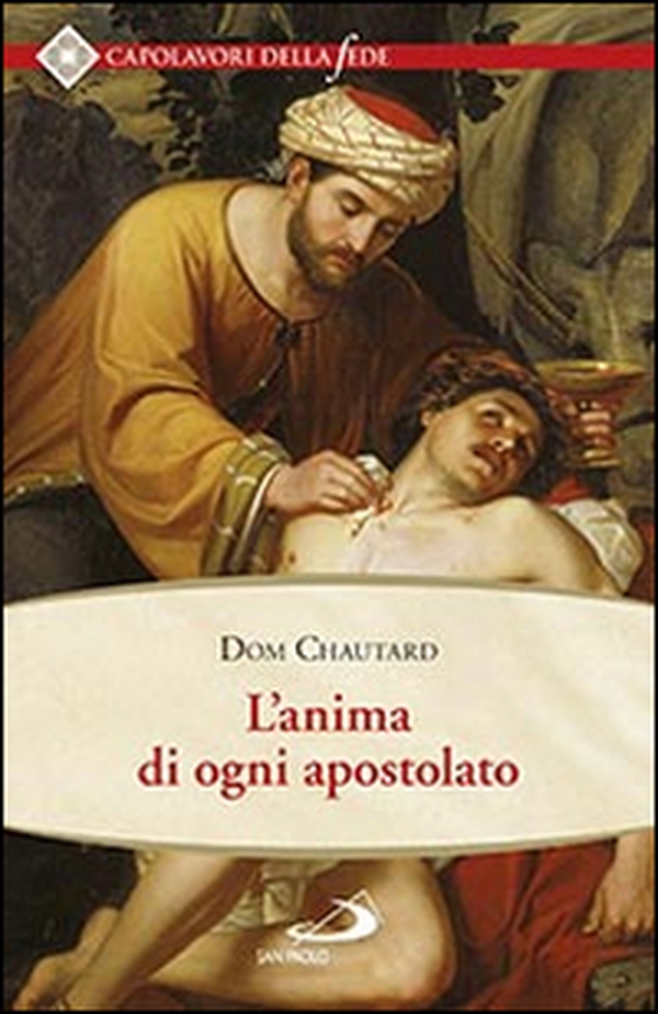 L'anima di ogni apostolato - Librerie.coop L'anima di ogni apostolato - Librerie.coop