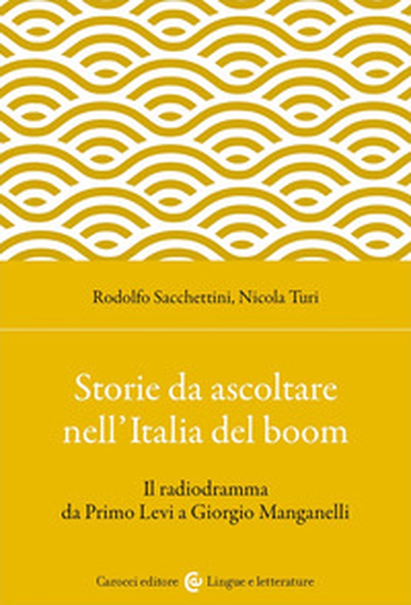 Storie da ascoltare nell'Italia del boom. Il radiodramma da Primo Levi a Giorgio Manganelli - Librerie.coop Storie da ascoltare nell'Italia del boom. Il radiodramma da Primo Levi a Giorgio Manganelli - Librerie.coop