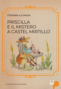 Priscilla e il mistero a castel mirtillo - Librerie.coop Priscilla e il mistero a castel mirtillo - Librerie.coop
