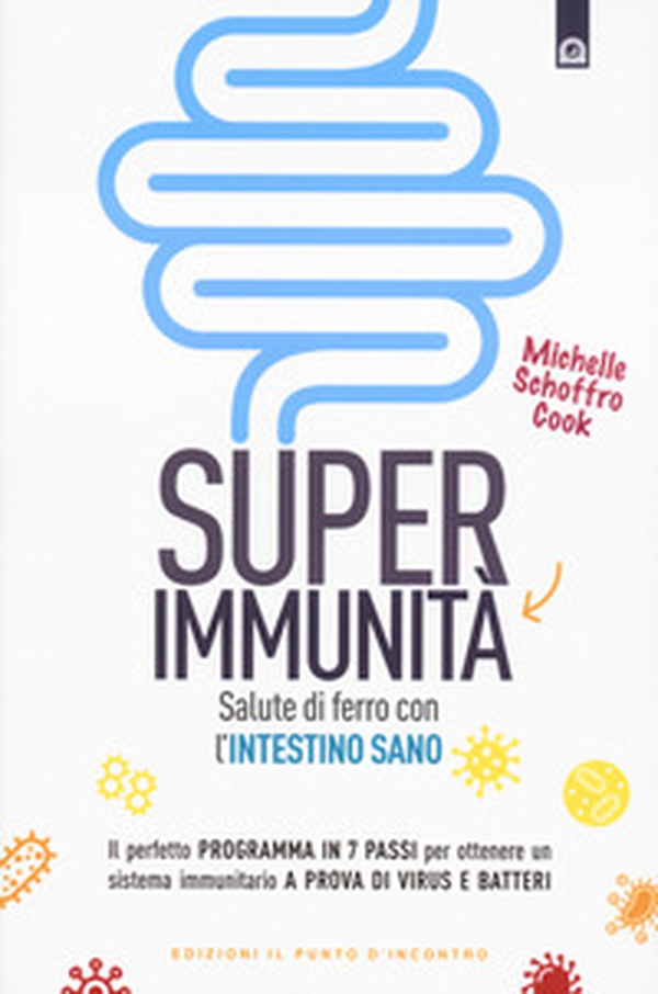 Super immunità. Salute di ferro con l'intestino sano - Librerie.coop Super immunità. Salute di ferro con l'intestino sano - Librerie.coop
