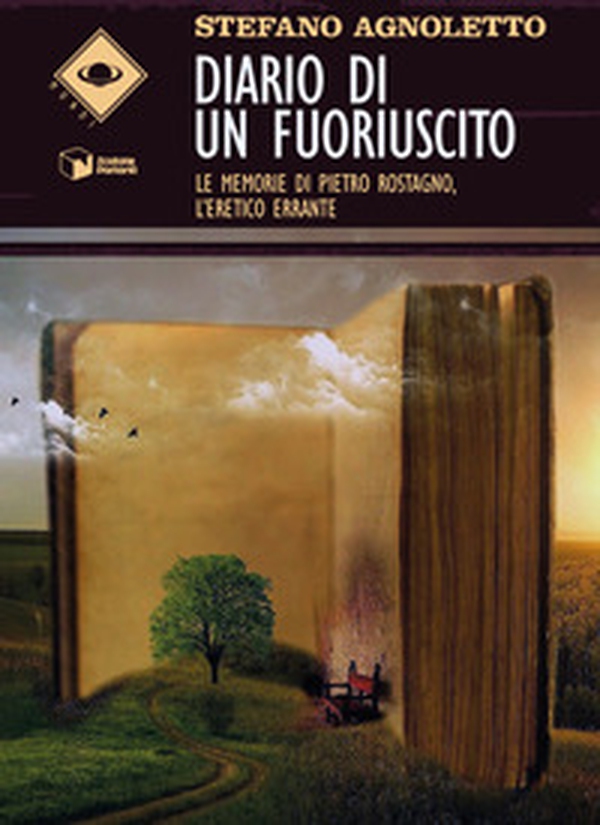 Diario di un fuoriuscito. Le memorie di Pietro Rostagno, l'eretico errante - Librerie.coop Diario di un fuoriuscito. Le memorie di Pietro Rostagno, l'eretico errante - Librerie.coop