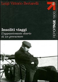 Insoliti viaggi. L'appassionante diario di un precursore - Librerie.coop Insoliti viaggi. L'appassionante diario di un precursore - Librerie.coop