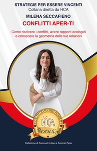 Conflitti aperti. Come risolvere i conflitti, avere rapporti ecologici e conoscere la geometria delle tue relazioni - Librerie.coop Conflitti aperti. Come risolvere i conflitti, avere rapporti ecologici e conoscere la geometria delle tue relazioni - Librerie.coop