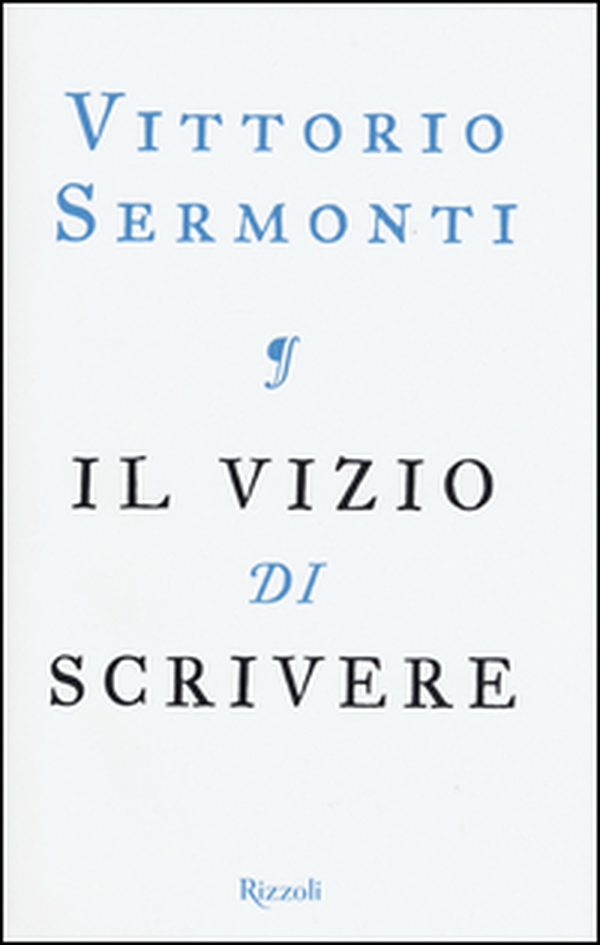 Il vizio di scrivere - Librerie.coop Il vizio di scrivere - Librerie.coop