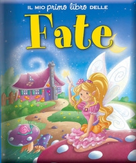 Il mio primo libro delle fate - Librerie.coop