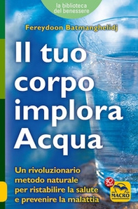 Il tuo corpo implora acqua. Credi di essere malato? Ti sbagli, sei solo assetato! - Librerie.coop