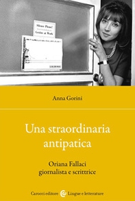 Una straordinaria antipatica. Oriana Fallaci giornalista e scrittrice - Librerie.coop
