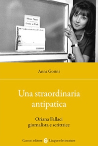 Una straordinaria antipatica. Oriana Fallaci giornalista e scrittrice - Librerie.coop Una straordinaria antipatica. Oriana Fallaci giornalista e scrittrice - Librerie.coop