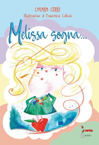 Melissa sogna. Ediz. CAA - Librerie.coop Melissa sogna. Ediz. CAA - Librerie.coop