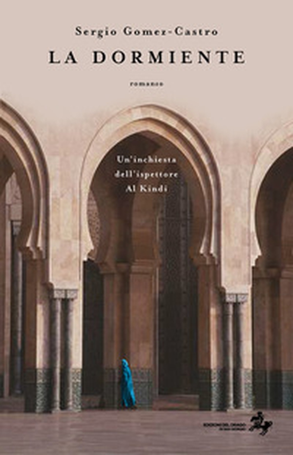La dormiente. Un'inchiesta dell'ispettore Al Kindi - Librerie.coop La dormiente. Un'inchiesta dell'ispettore Al Kindi - Librerie.coop