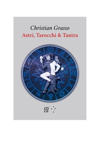 Astri, tarocchi & tantra - Librerie.coop Astri, tarocchi & tantra - Librerie.coop