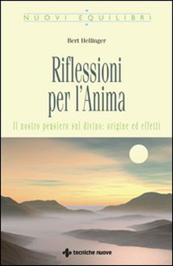 Riflessioni per l'anima. Il nostro pensiero sul divino: origine ed effetti - Librerie.coop Riflessioni per l'anima. Il nostro pensiero sul divino: origine ed effetti - Librerie.coop