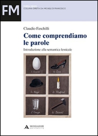 Come comprendiamo le parole. Introduzione alla semantica lessicale - Librerie.coop