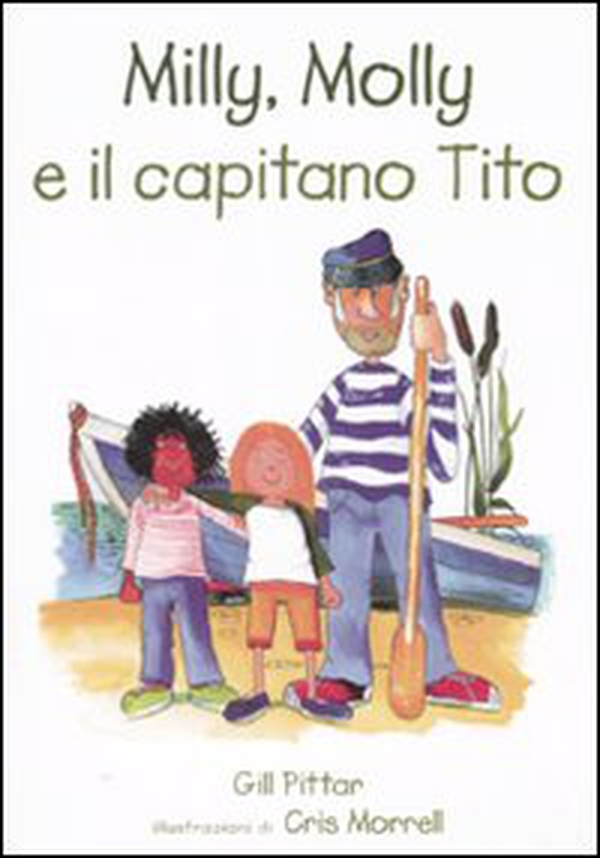 Milly, Molly e il capitano Tito - Librerie.coop Milly, Molly e il capitano Tito - Librerie.coop