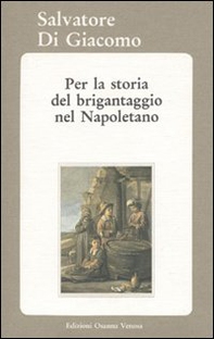 Per la storia del brigantaggio nel napoletano - Librerie.coop