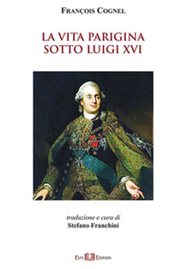 La vita parigina sotto Luigi XVI - Librerie.coop La vita parigina sotto Luigi XVI - Librerie.coop