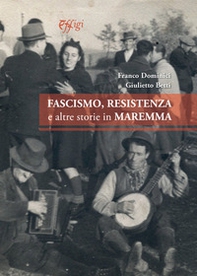 Fascismo, Resistenza e altre storie in Maremma - Librerie.coop