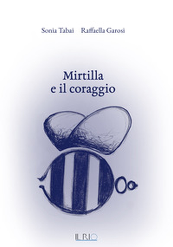 Mirtilla e il coraggio - Librerie.coop Mirtilla e il coraggio - Librerie.coop