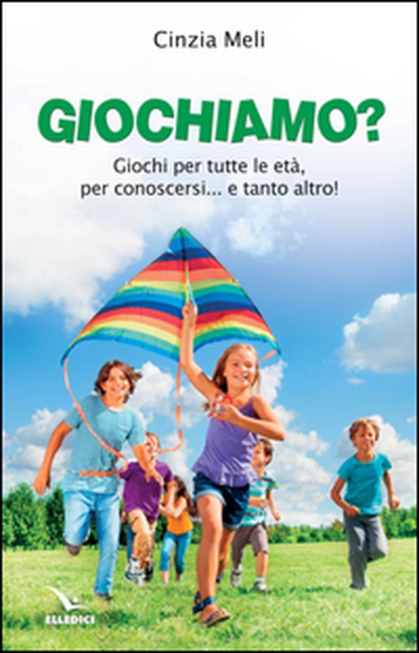 Giochiamo? Giochi per tutte le età, per conoscersi e tanto altro... - Librerie.coop Giochiamo? Giochi per tutte le età, per conoscersi e tanto altro... - Librerie.coop