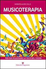 Musicoterapia per far risuonare la voce del cuore - Librerie.coop