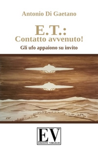 E.T.: contatto avvenuto! Gli UFO appaiono su invito - Librerie.coop