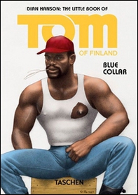The little book of Tom. Blue collar. Ediz. inglese, francese e tedesca - Librerie.coop The little book of Tom. Blue collar. Ediz. inglese, francese e tedesca - Librerie.coop