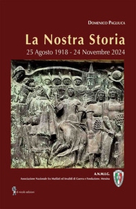 La nostra storia. 25 Agosto 1918-24 Novembre 2024 - Librerie.coop La nostra storia. 25 Agosto 1918-24 Novembre 2024 - Librerie.coop