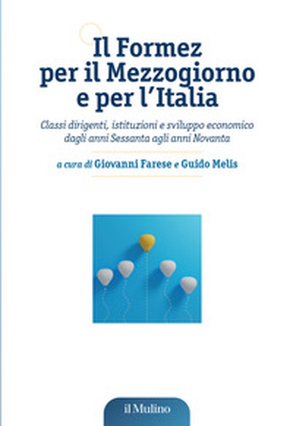Il Formez per il Mezzogiorno e per l'Italia. Classi dirigenti, istituzioni e sviluppo economico dagli anni Sessanta agli anni Novanta - Librerie.coop Il Formez per il Mezzogiorno e per l'Italia. Classi dirigenti, istituzioni e sviluppo economico dagli anni Sessanta agli anni Novanta - Librerie.coop