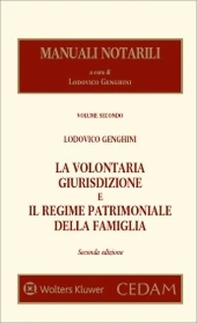 La volontaria giurisdizione e il regime patrimoniale della famiglia - Vol. 2 - Librerie.coop