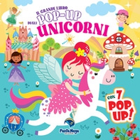 Il grande libro pop-up degli unicorni - Librerie.coop